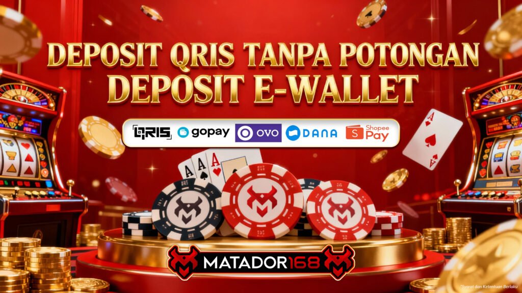 deposit ewallet qris gratis di matador168